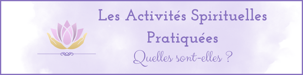 You are currently viewing Les Activités Spirituelles Pratiquées