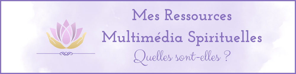 You are currently viewing Mes Ressources Multimédia Spirituelles
