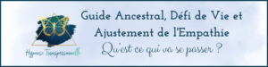 Guide Ancestral, Défi de Vie et Ajustement de l'Empathie
