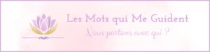 Les Mots qui Me Guident